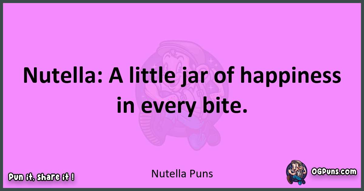 Nutella puns nice pun