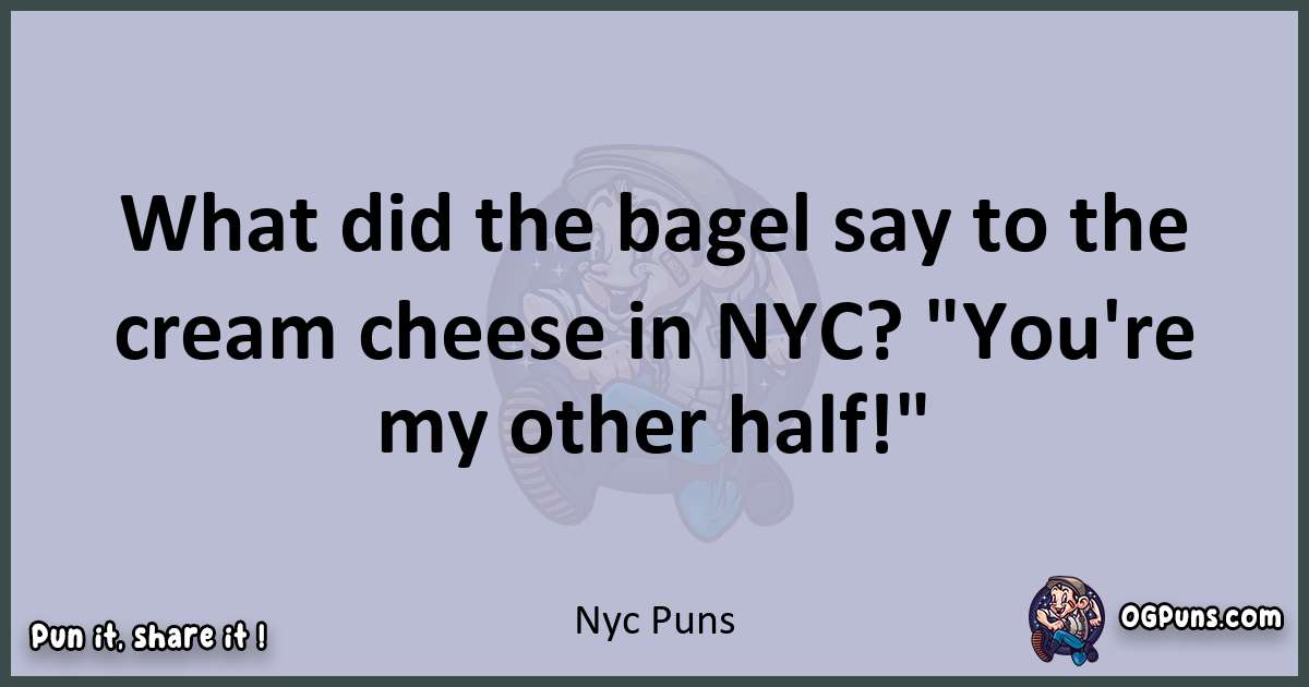 Textual pun with Nyc puns