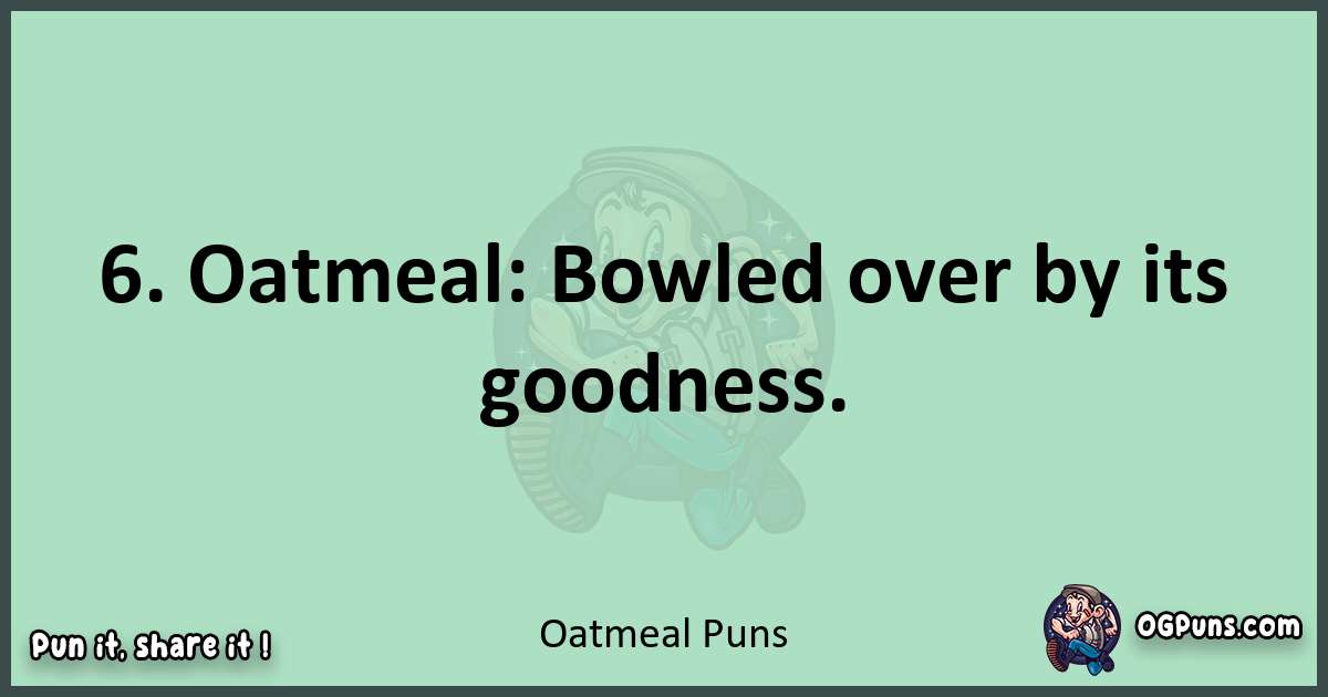 wordplay with Oatmeal puns