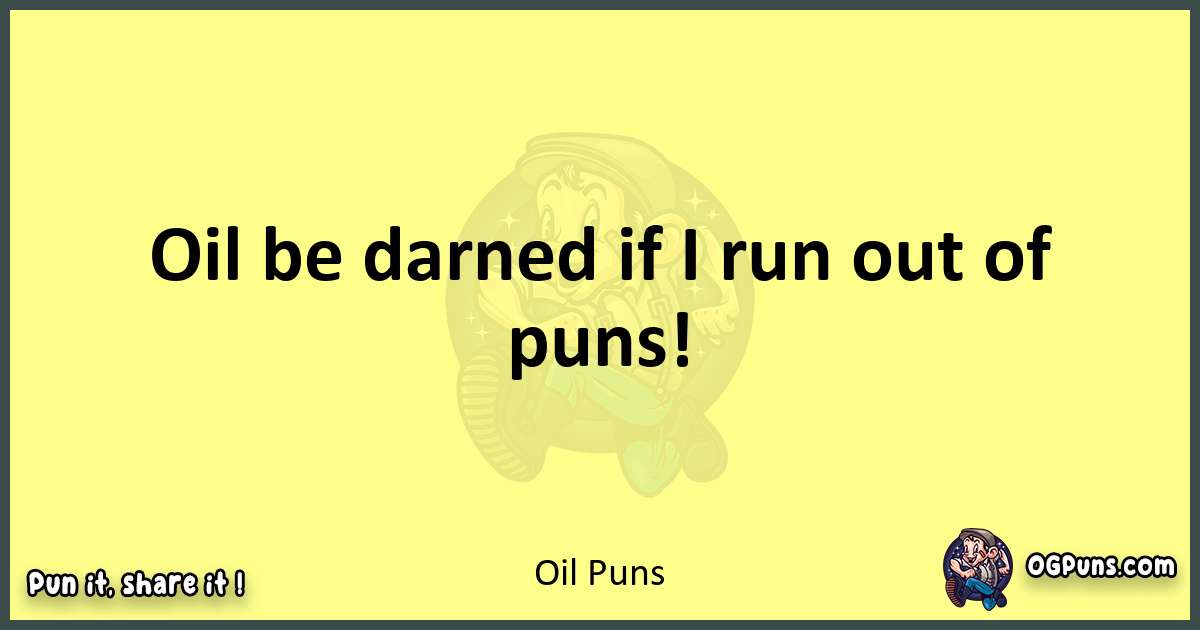 Oil puns best worpdlay