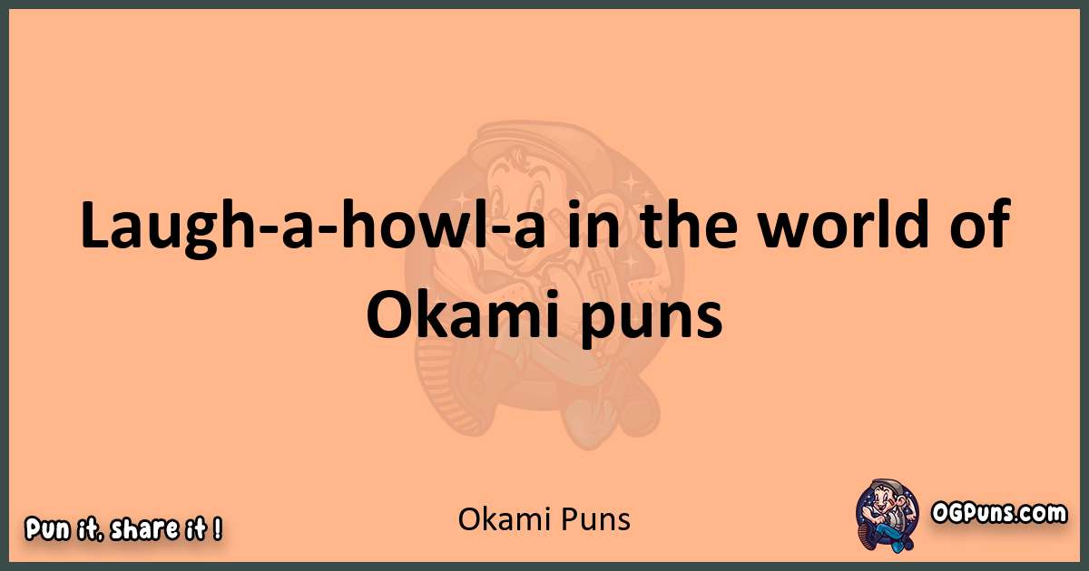 pun with Okami puns