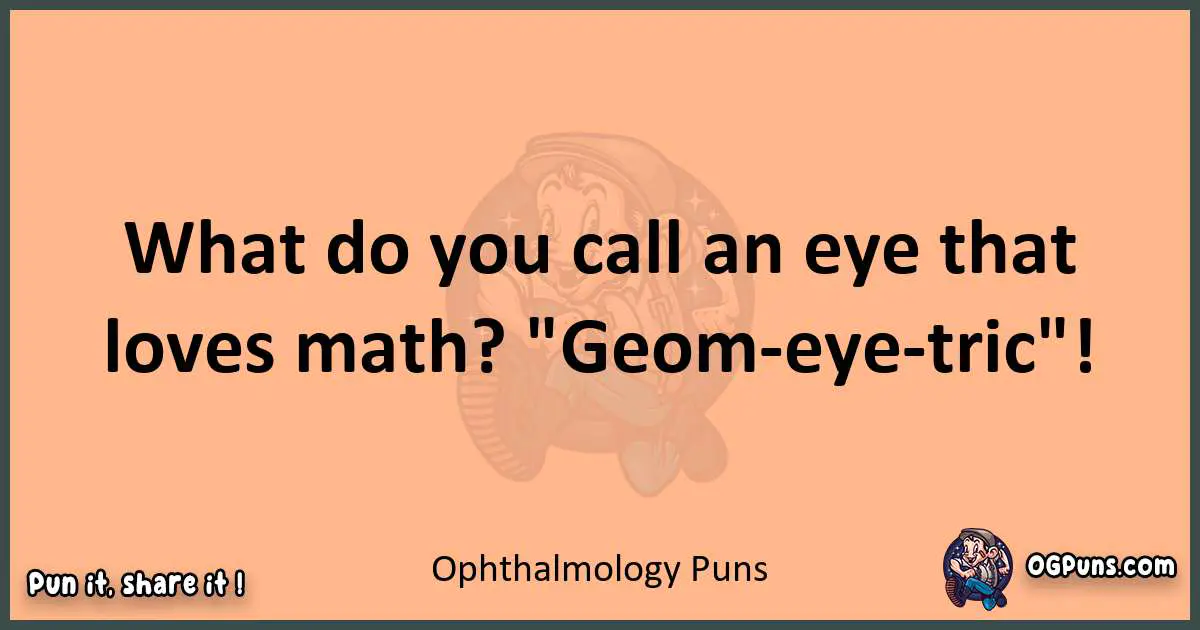 pun with Ophthalmology puns