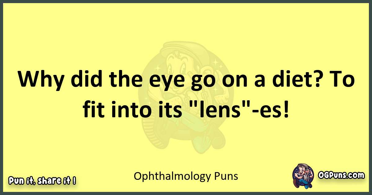 Ophthalmology puns best worpdlay