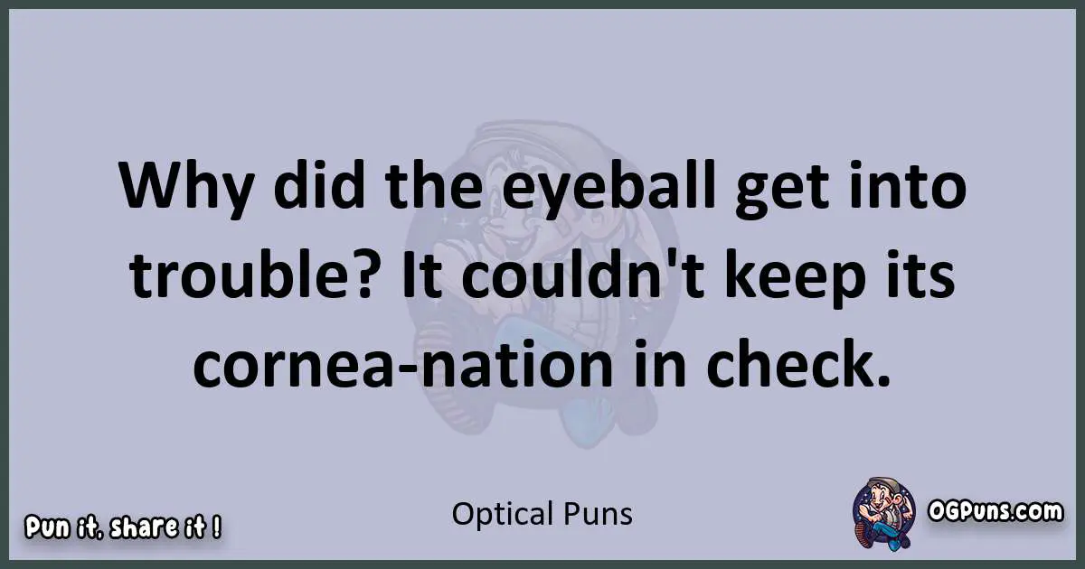 Textual pun with Optical puns