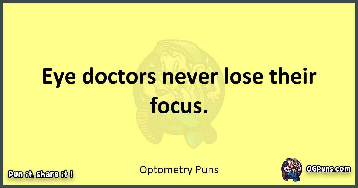 Optometry puns best worpdlay