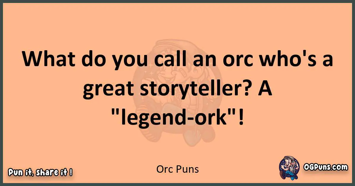 pun with Orc puns
