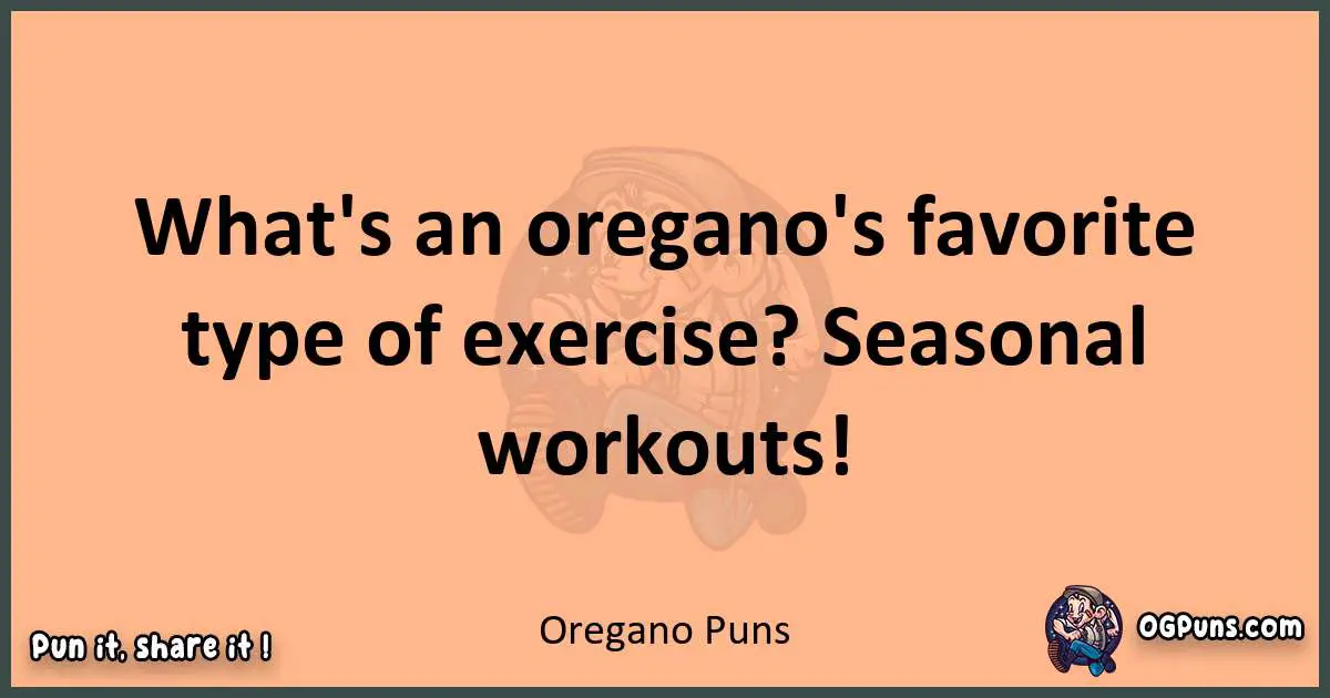 pun with Oregano puns