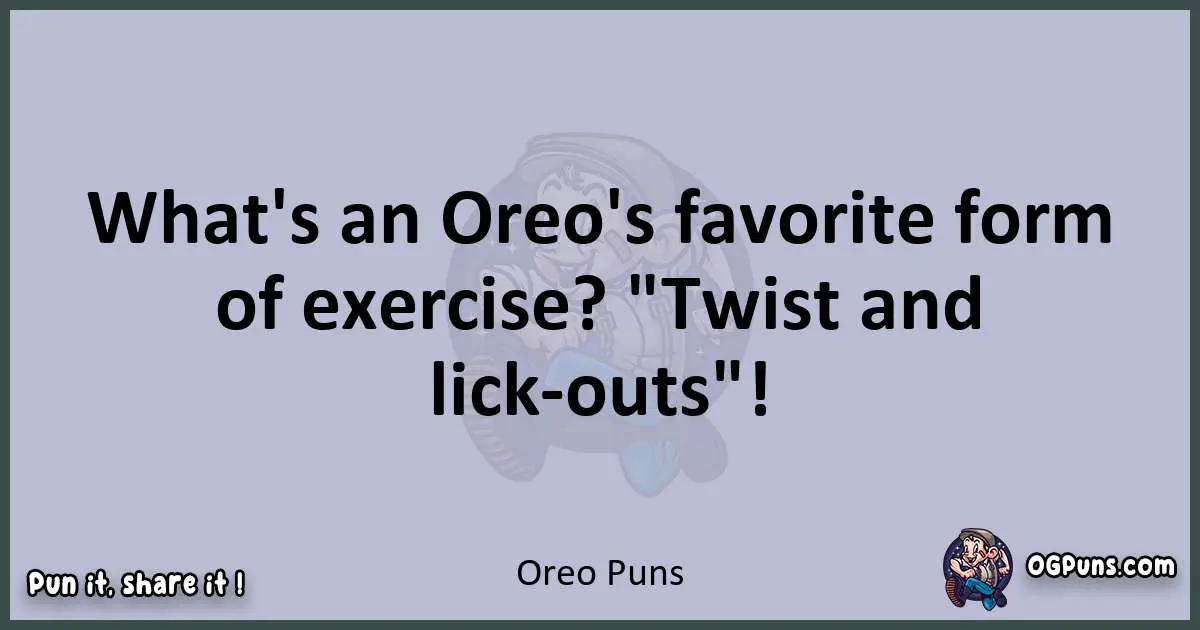 Textual pun with Oreo puns