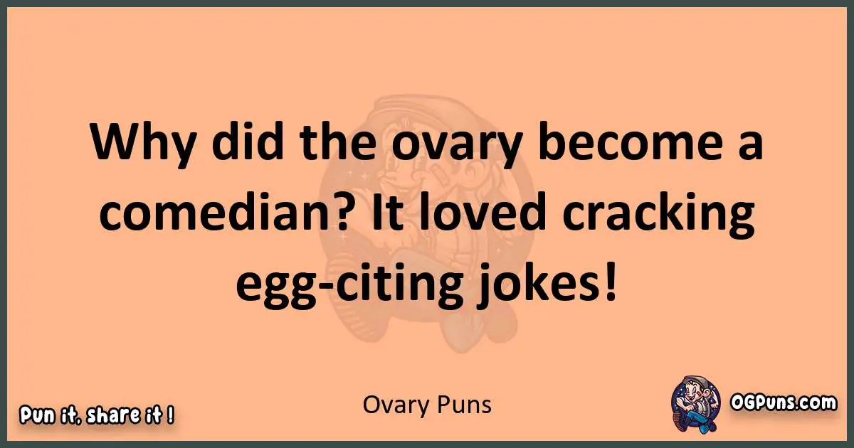 pun with Ovary puns