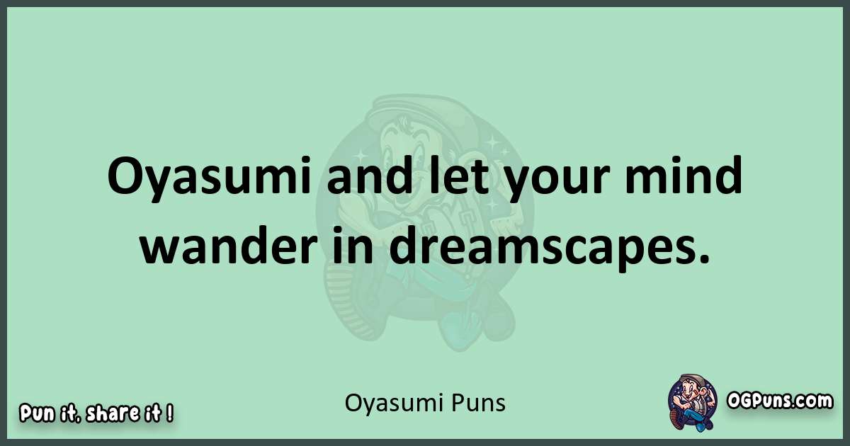 wordplay with Oyasumi puns