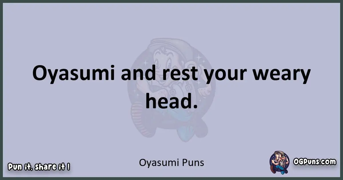 Textual pun with Oyasumi puns