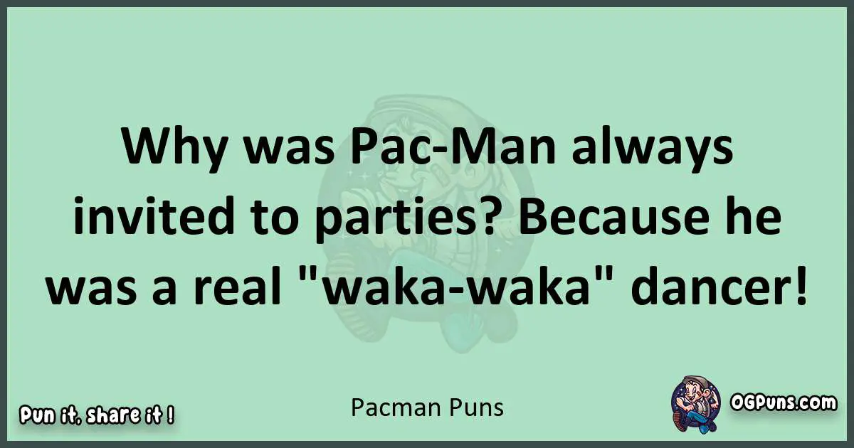 wordplay with Pacman puns