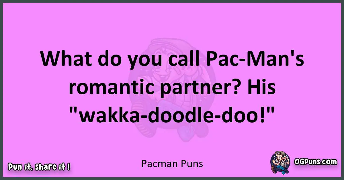 Pacman puns nice pun