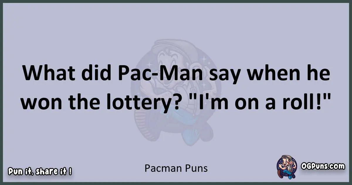 Textual pun with Pacman puns
