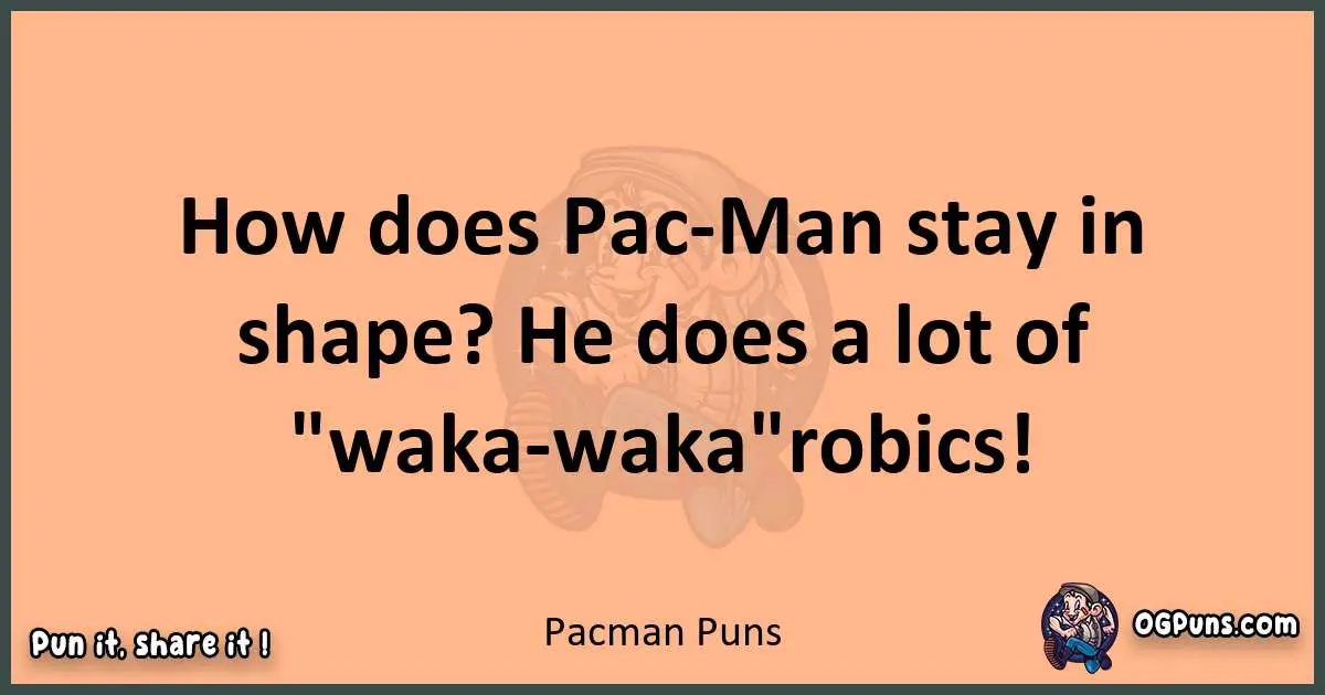 pun with Pacman puns