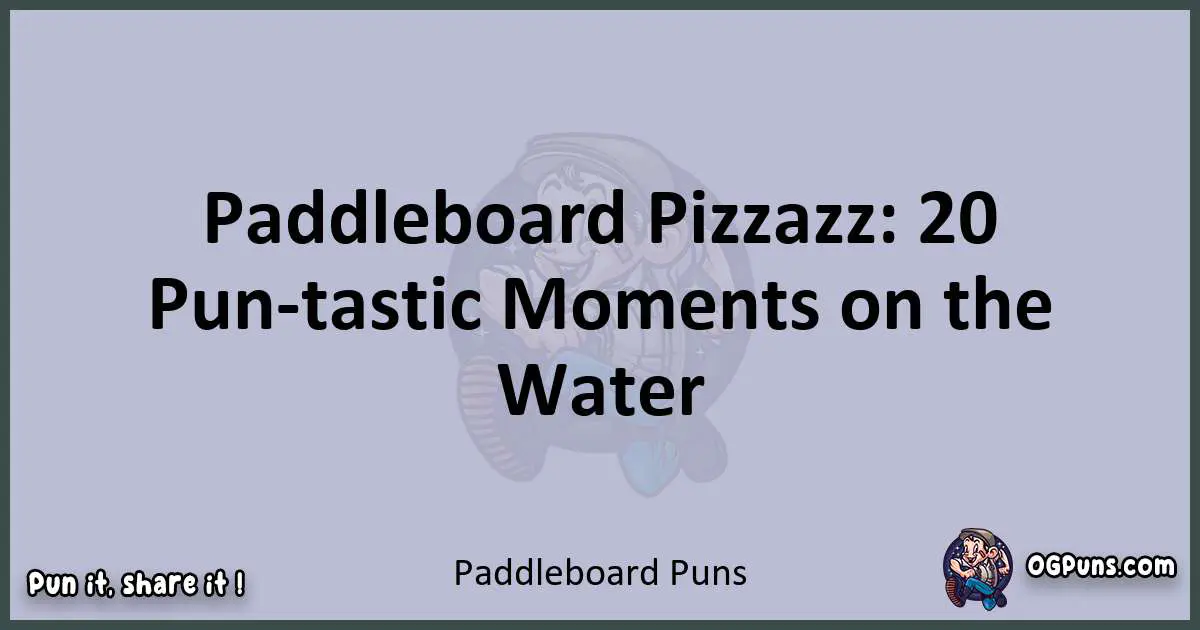 Textual pun with Paddleboard puns