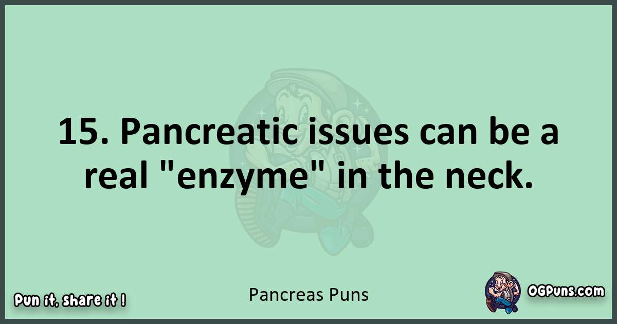 wordplay with Pancreas puns