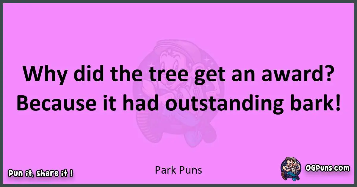 Park puns nice pun