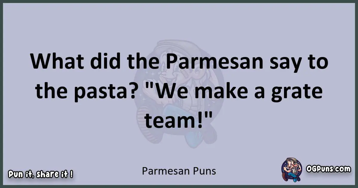 Textual pun with Parmesan puns