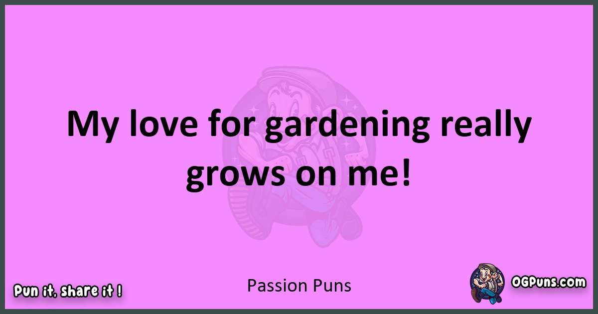 Passion puns nice pun