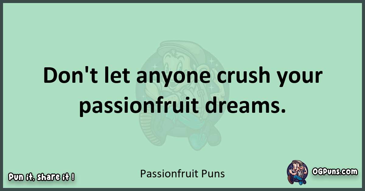 wordplay with Passionfruit puns