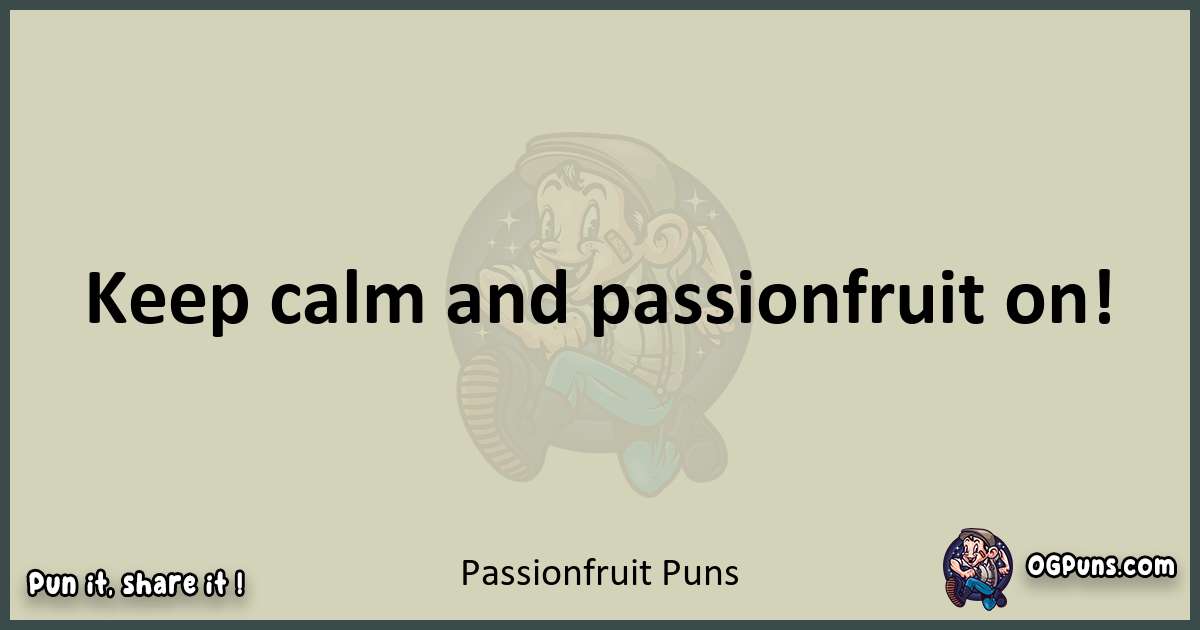 Passionfruit puns text wordplay