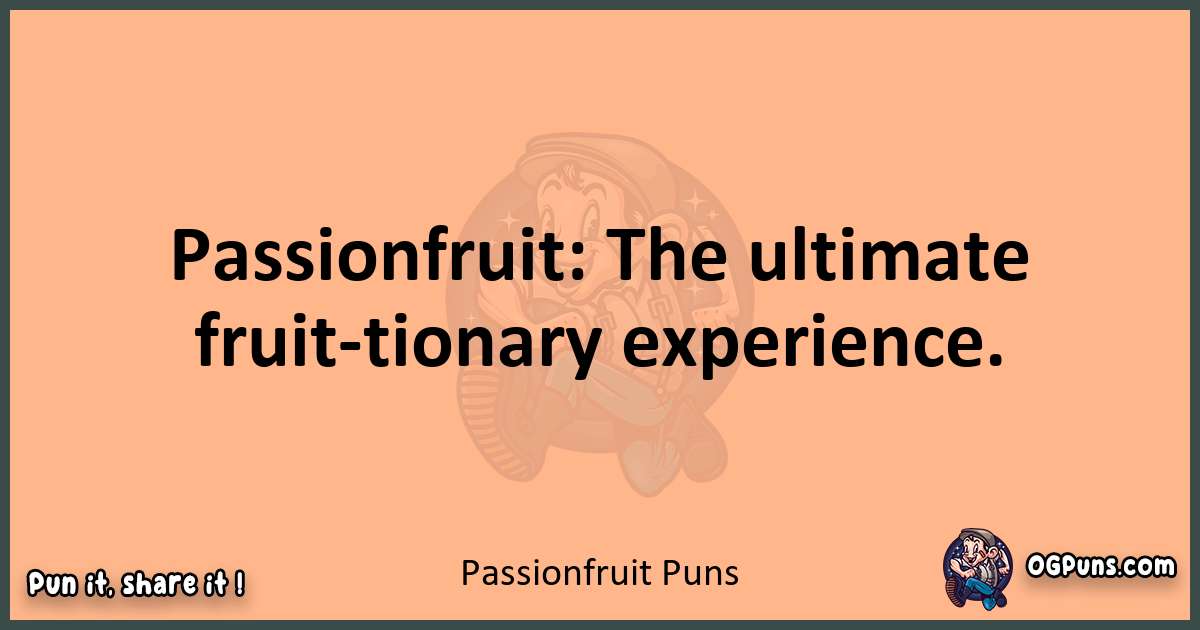 pun with Passionfruit puns