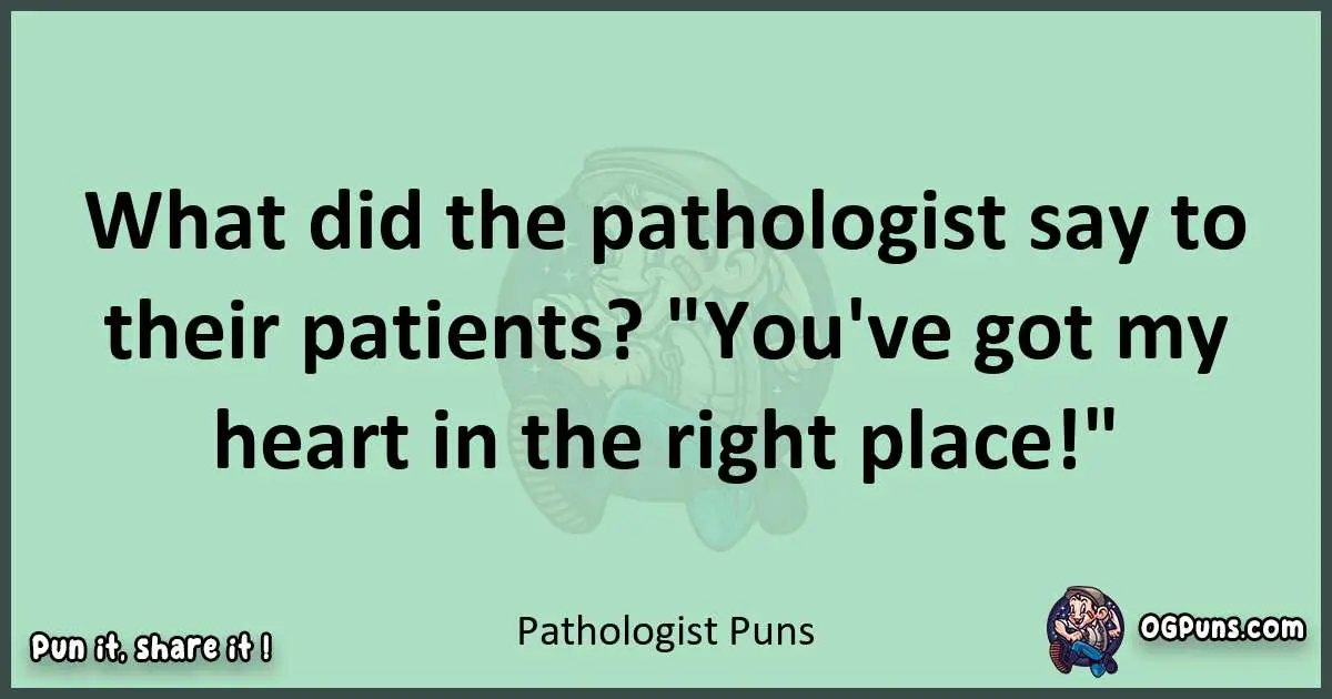 wordplay with Pathologist puns