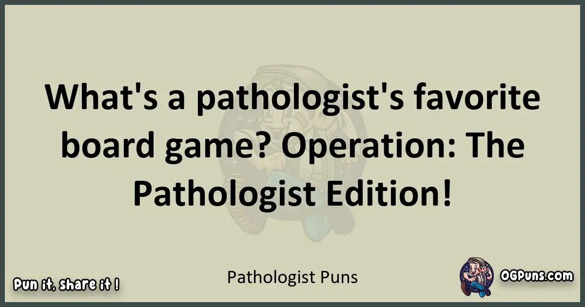 Pathologist puns text wordplay