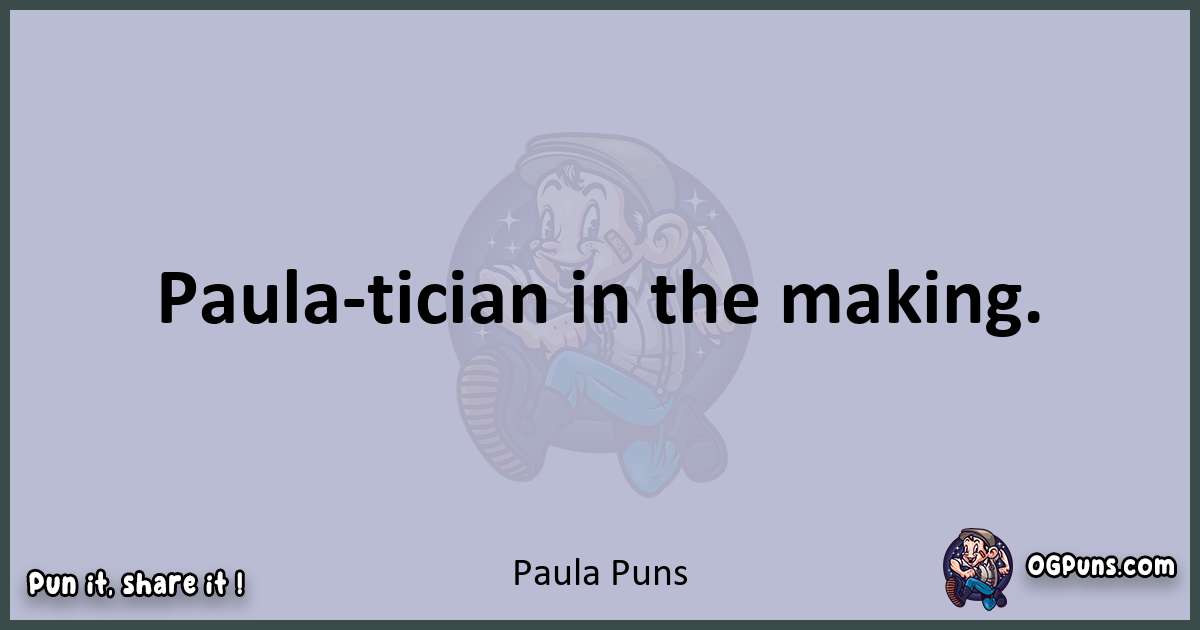 Textual pun with Paula puns