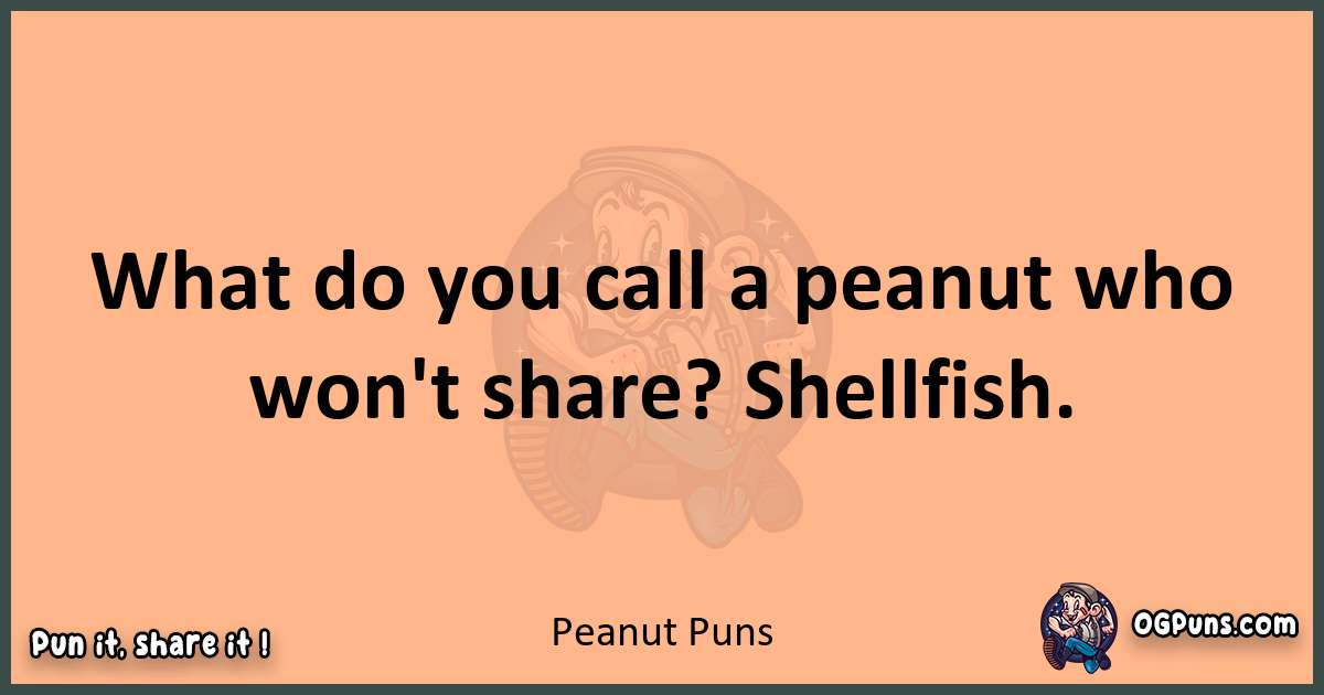 pun with Peanut puns