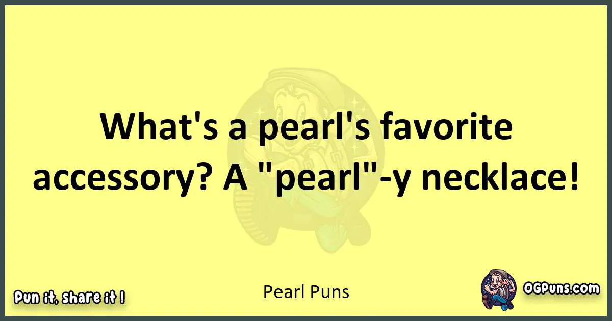Pearl puns best worpdlay