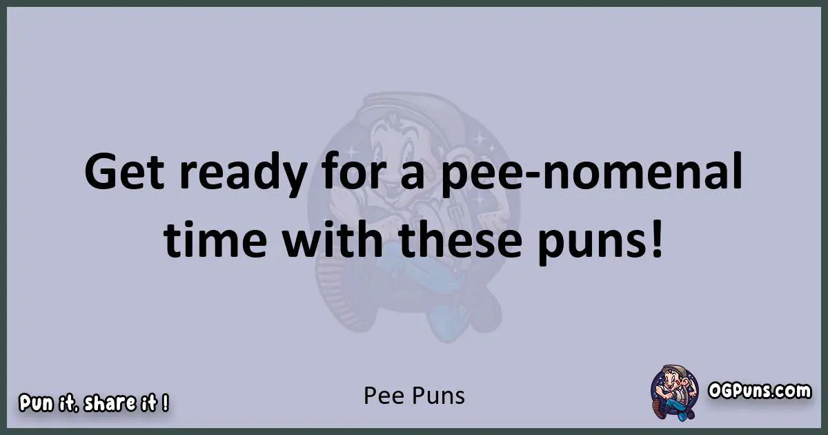 Textual pun with Pee puns