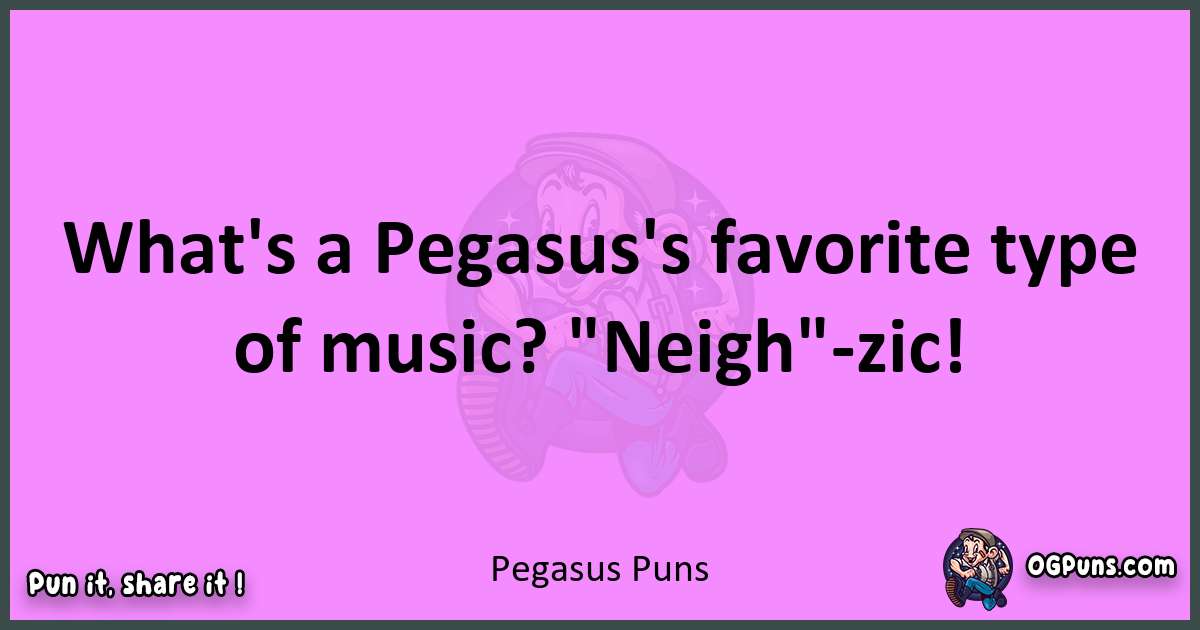 Pegasus puns nice pun