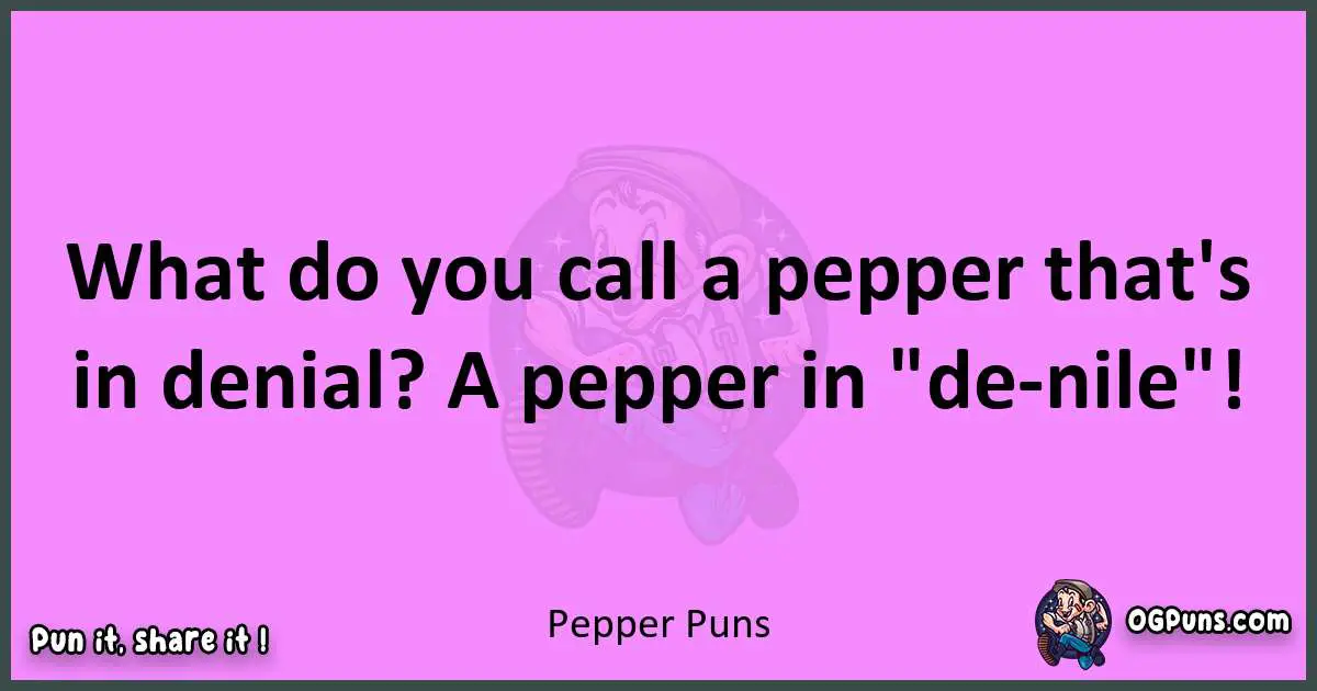 Pepper puns nice pun