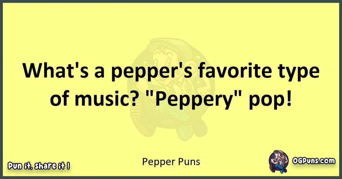 Pepper puns best worpdlay