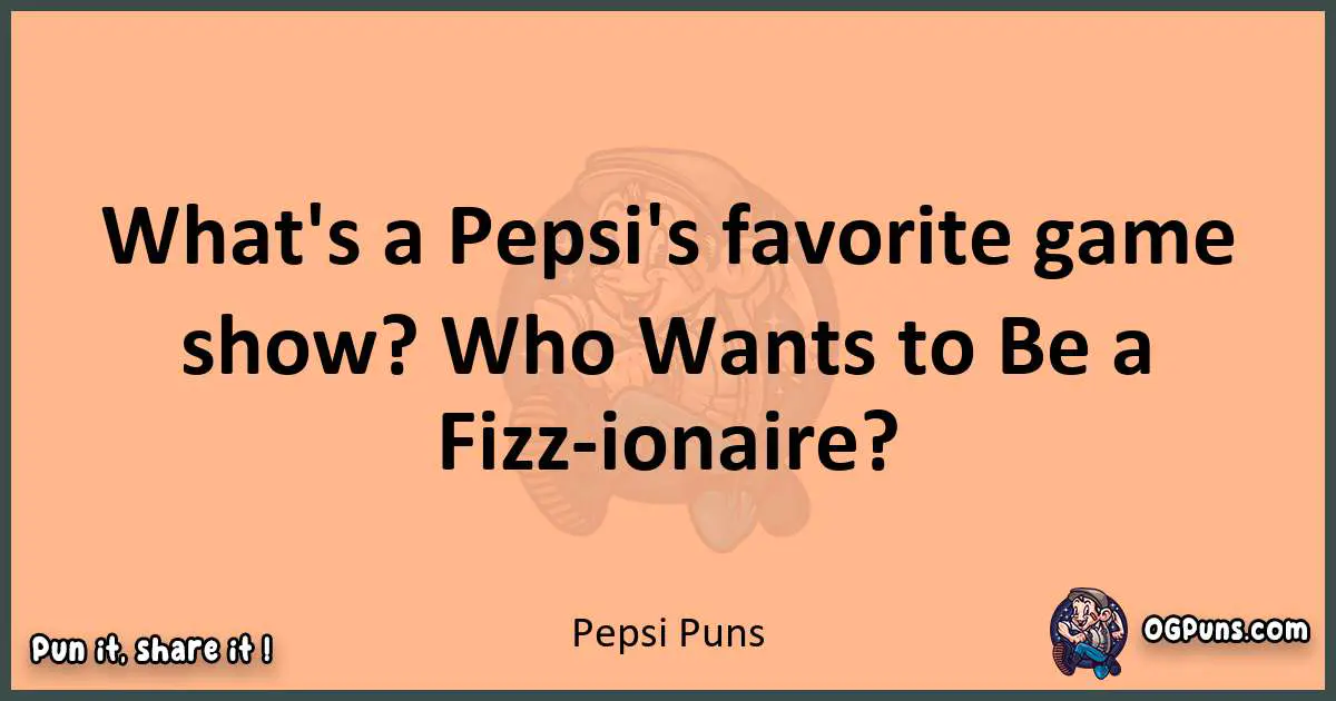 pun with Pepsi puns