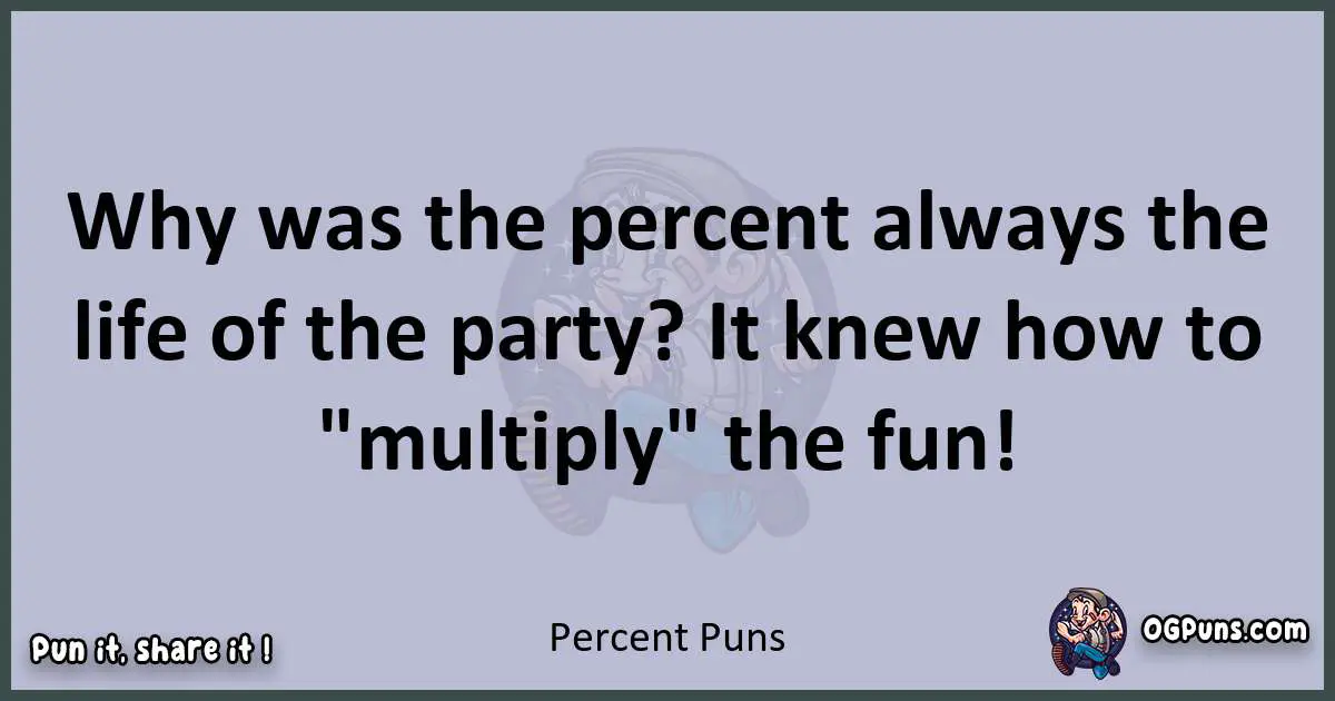 Textual pun with Percent puns