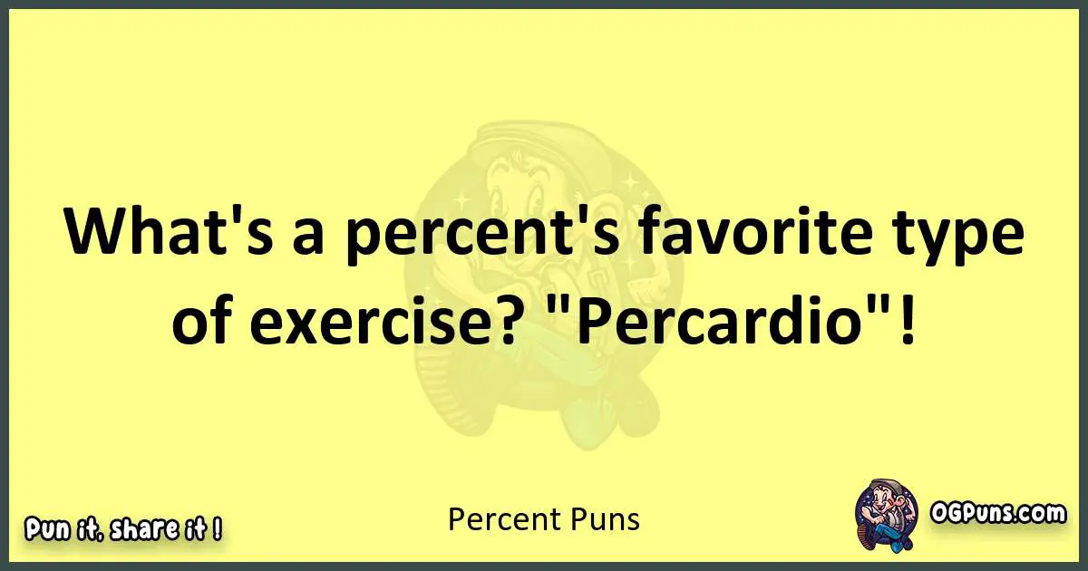 Percent puns best worpdlay