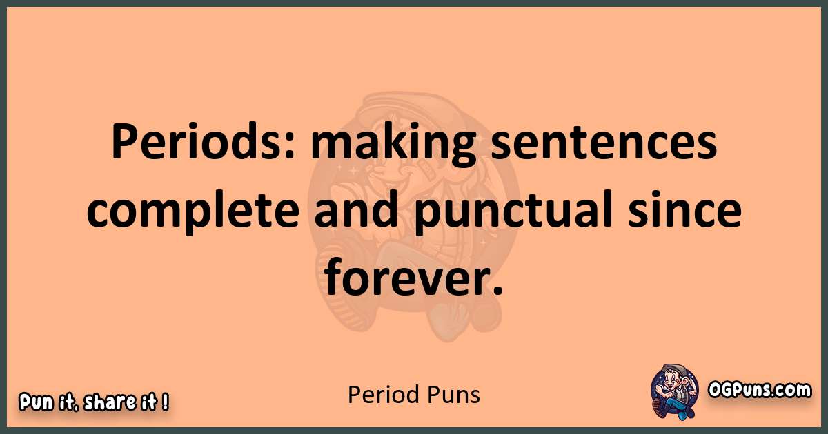 pun with Period puns