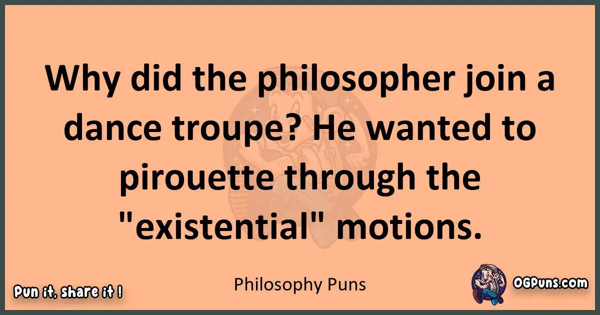 pun with Philosophy puns