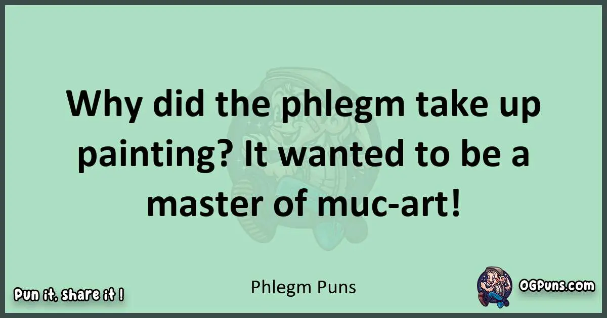 wordplay with Phlegm puns