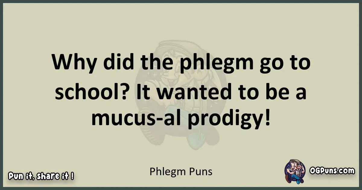 Phlegm puns text wordplay