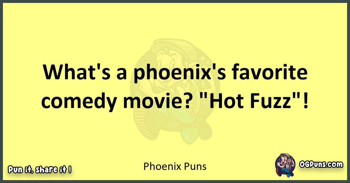 Phoenix puns best worpdlay
