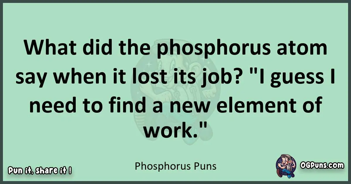 wordplay with Phosphorus puns