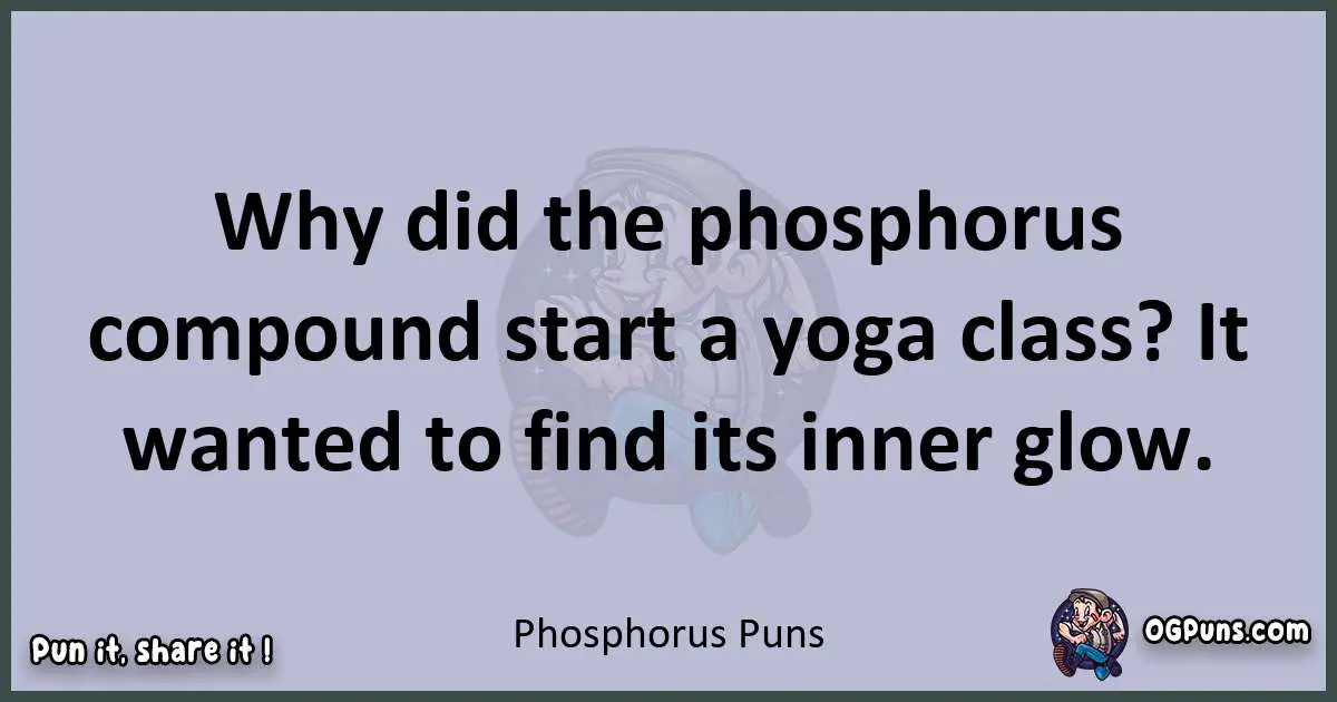 Textual pun with Phosphorus puns