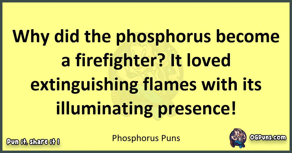 Phosphorus puns best worpdlay