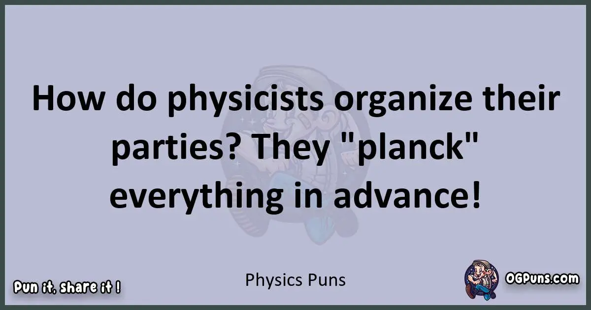 Textual pun with Physics puns