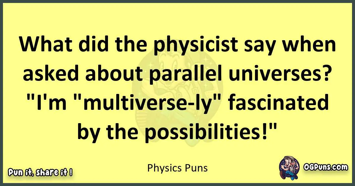 Physics puns best worpdlay