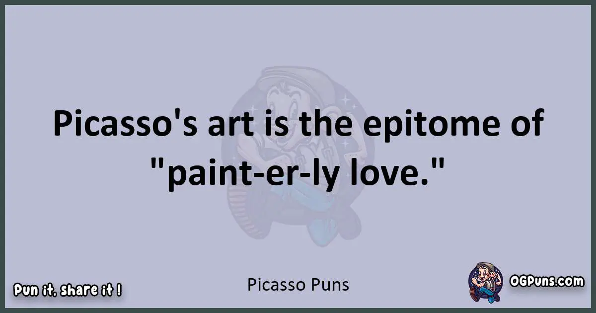 Textual pun with Picasso puns